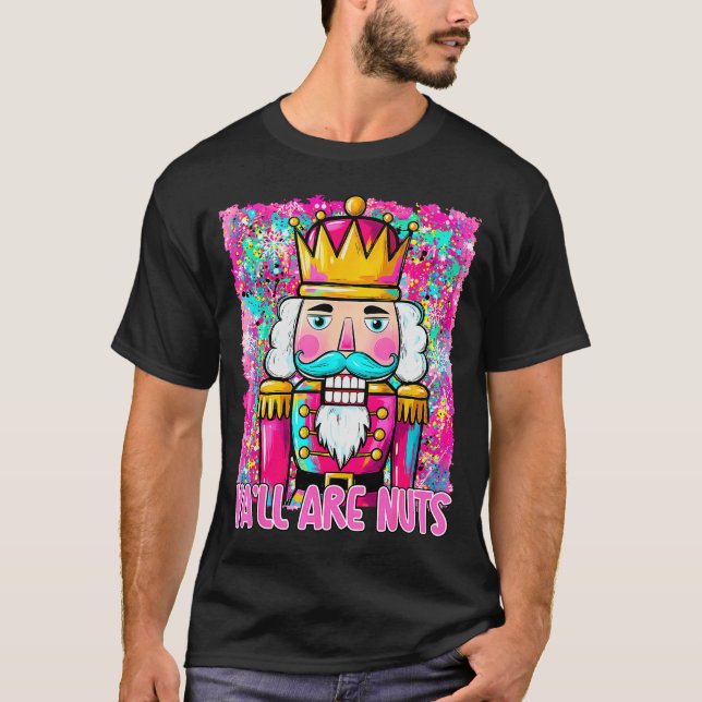 Y'all Are Nuts Nutcracker Merry Christmas Funny Xm T Shirt (Framsida)