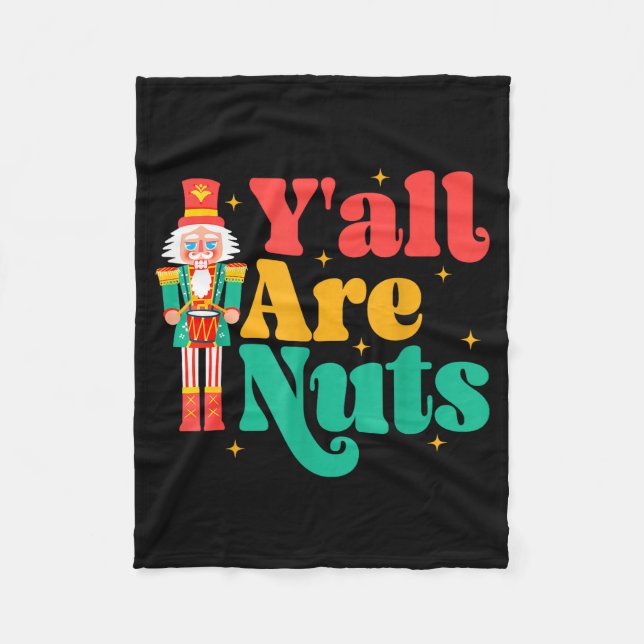 Y'all Are Nuts Xmas Funny Nutcracker Christmas  Fleecefilt (Framsidan)