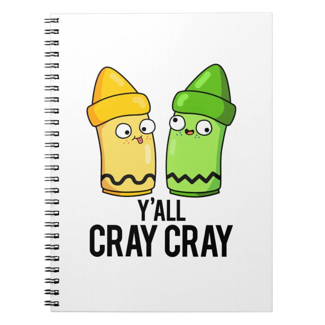 Yall Cray Cray Funny Crazy Crayon Pun Anteckningsbok (Framsidan)