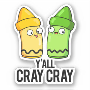 Yall Cray Cray Funny Crazy Crayon Pun Klistermärken