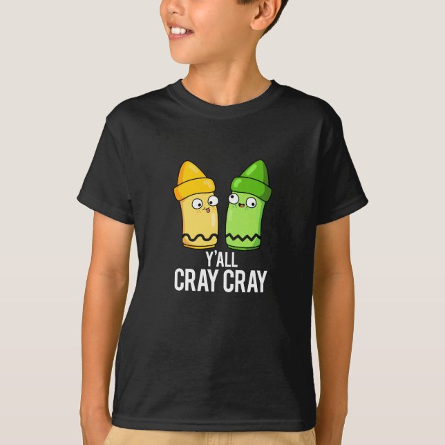 Yall Cray Cray Funny Crazy Crayon Pun Mörk BG T Shirt (Framsida)