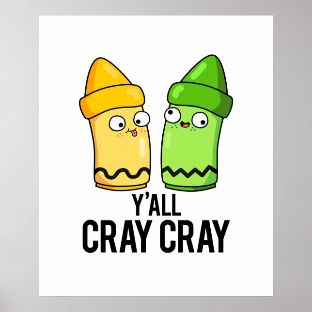 Yall Cray Cray Funny Crazy Crayon Pun Poster (Framsidan)