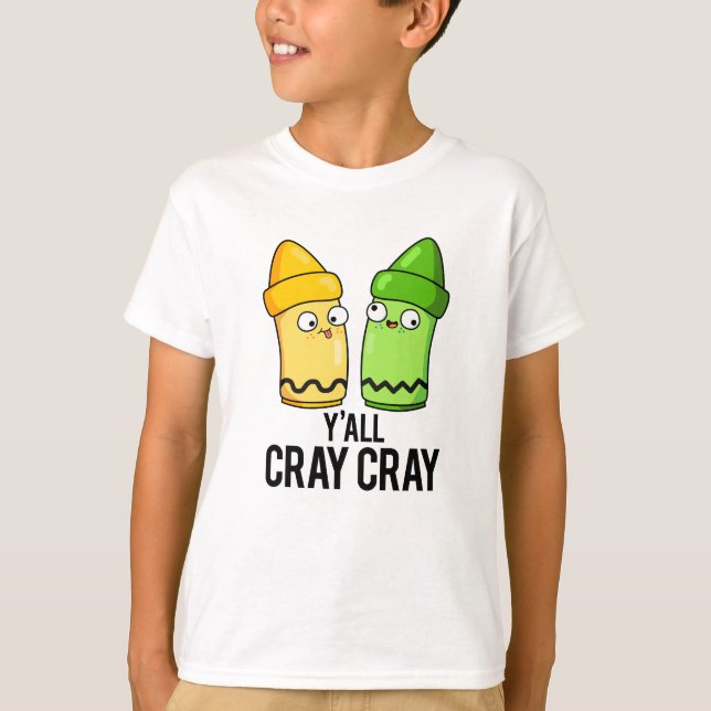 Yall Cray Cray Funny Crazy Crayon Pun T Shirt (Framsida)