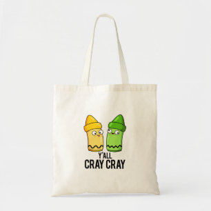 Yall Cray Cray Funny Crazy Crayon Pun Tygkasse