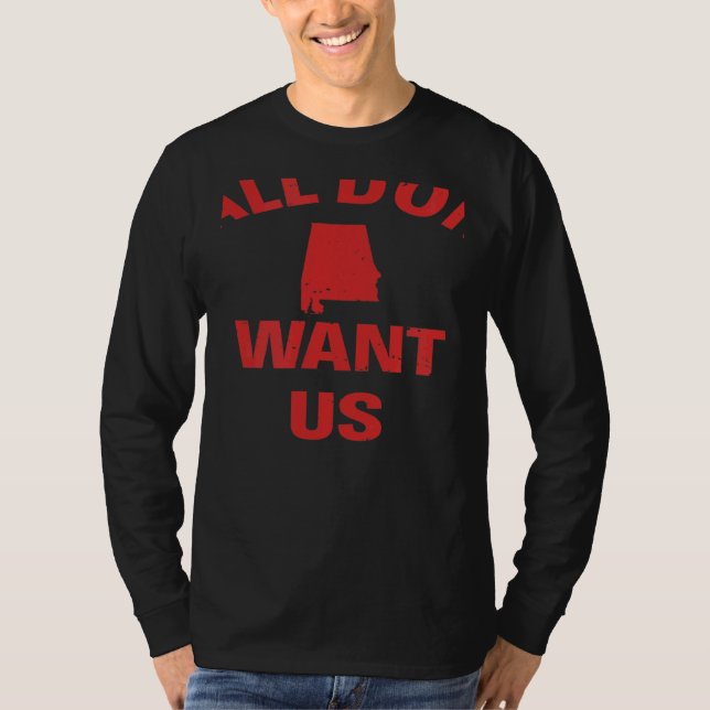 Y'all Don't Want Us Alabama AL State USA T Shirt (Framsida)