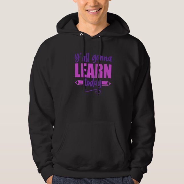 Y'all Gonna Learn Today Teacher Back To School Leo Hoodie (Framsida)