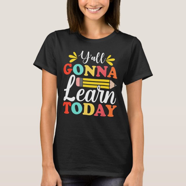 Y'all Gonna Learn Today Teacher Back To School Leo T Shirt (Framsida)
