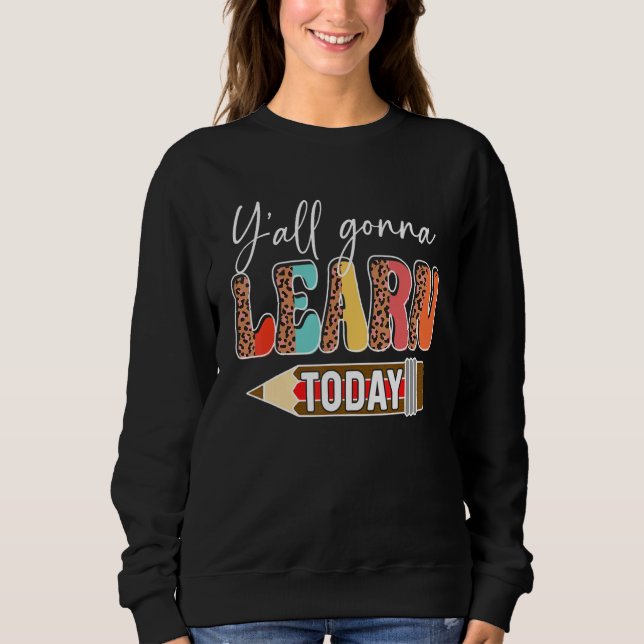 Y'all Gonna Learn Today Teacher Back To School Leo T Shirt (Framsida)