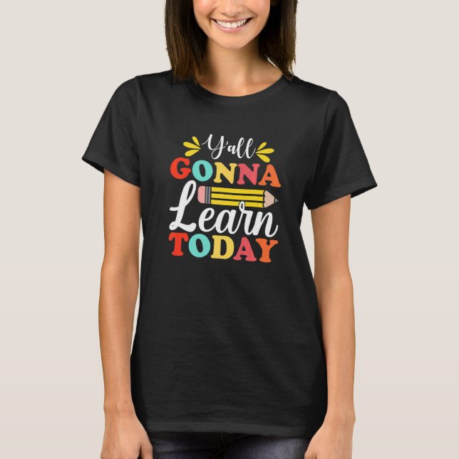Y'all Gonna Learn Today Teacher Back To School Leo T Shirt (Framsida)