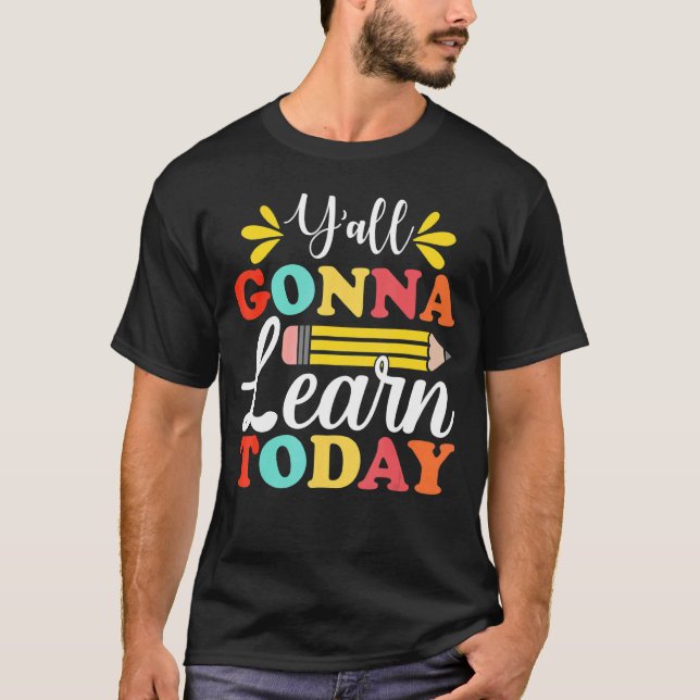 Y'all Gonna Learn Today Teacher Back To School Leo T Shirt (Framsida)