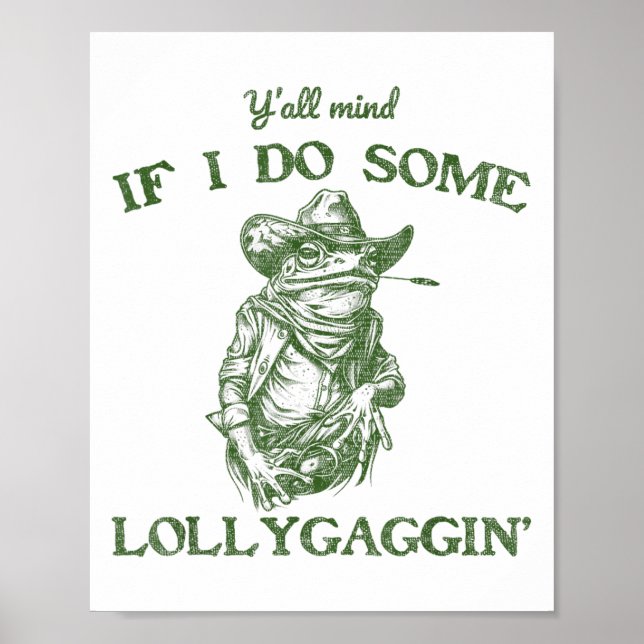 Y'all Mind If I Do Some Lollygagging Funny Cowboy  Poster (Framsidan)