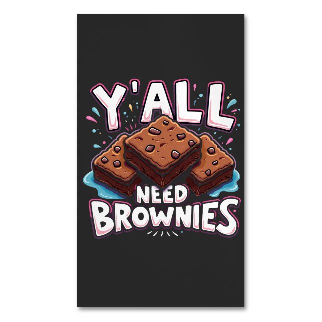 Y'all Need Brownies Chocolate Cake Sweet Dessert Magnetiska Visitkort (Framsida vertikal)
