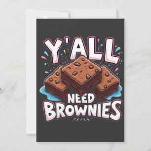 Y'all Need Brownies Chocolate Cake Sweet Dessert Tack Kort