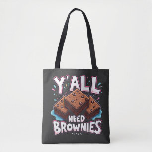 Y'all Need Brownies Chocolate Cake Sweet Dessert Tygkasse