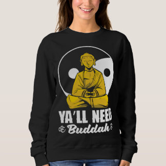 Ya'll Need Buddha Tibet Meditate Laughing Buddha   T Shirt