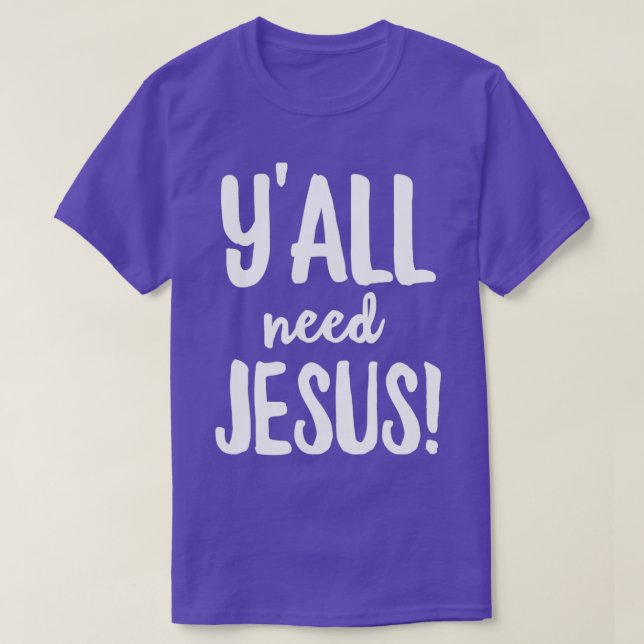 Yall Need Jesus Funny Religious T Shirt (Design framsida)