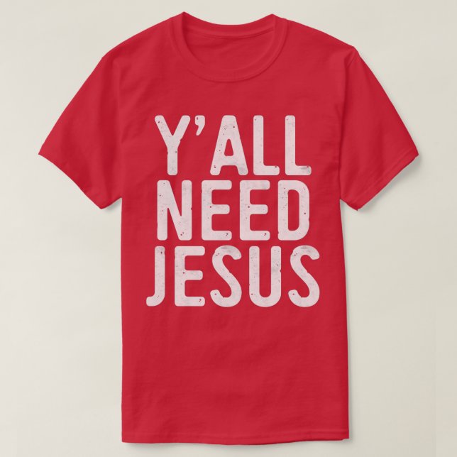 Yall Need Jesus Triblend T Shirt (Design framsida)