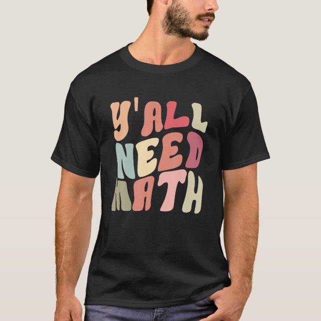 Y'all Need Math Back to school Lärare Student T Shirt (Framsida)