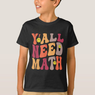 Yall Need Math Math Lycklig T Shirt