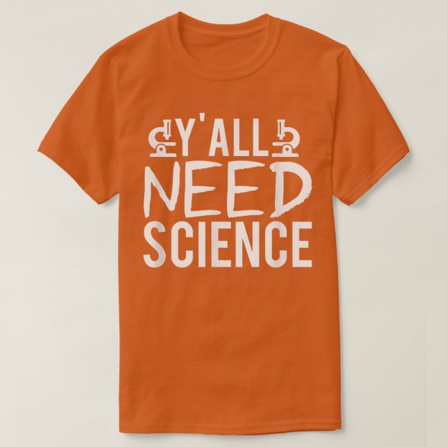 Y'all Need Science Chemistry Biology Physics Teach T Shirt (Design framsida)