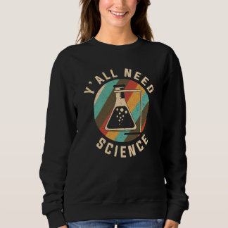 Y'all need Science Chemistry & Chemical Laboratory T Shirt