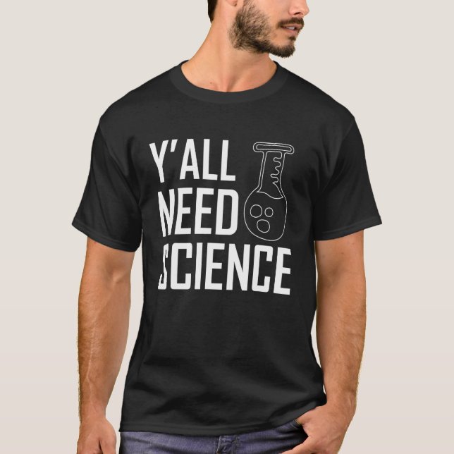 Y'all Need Science Chemistry Teacher T Shirt (Framsida)