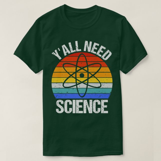 Y'all Need Science Funny Chemistry Biology Physics T Shirt (Design framsida)