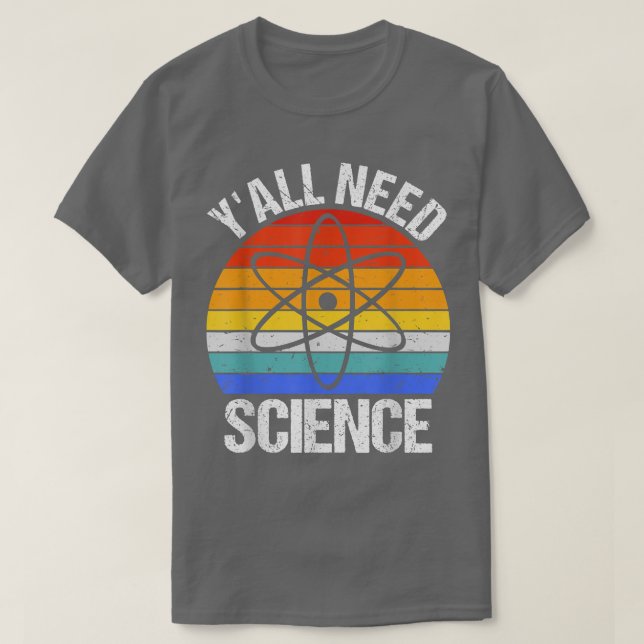 Y'all Need Science Funny Chemistry Biology Physics T Shirt (Design framsida)