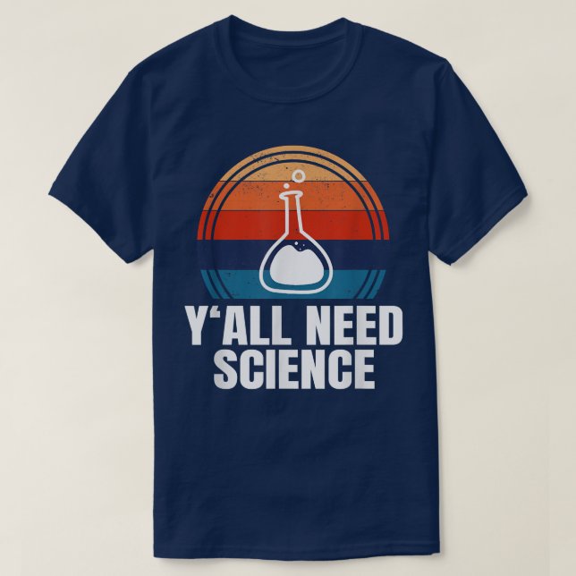 Y'All Need Science Funny Chemistry Physics Student T Shirt (Design framsida)