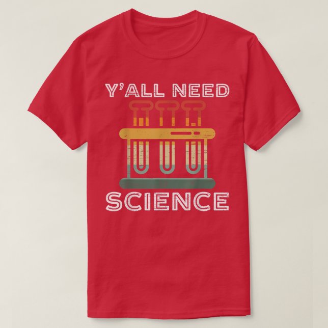 Yall Need Science Funny Chemistry Teacher eller Sc T Shirt (Design framsida)