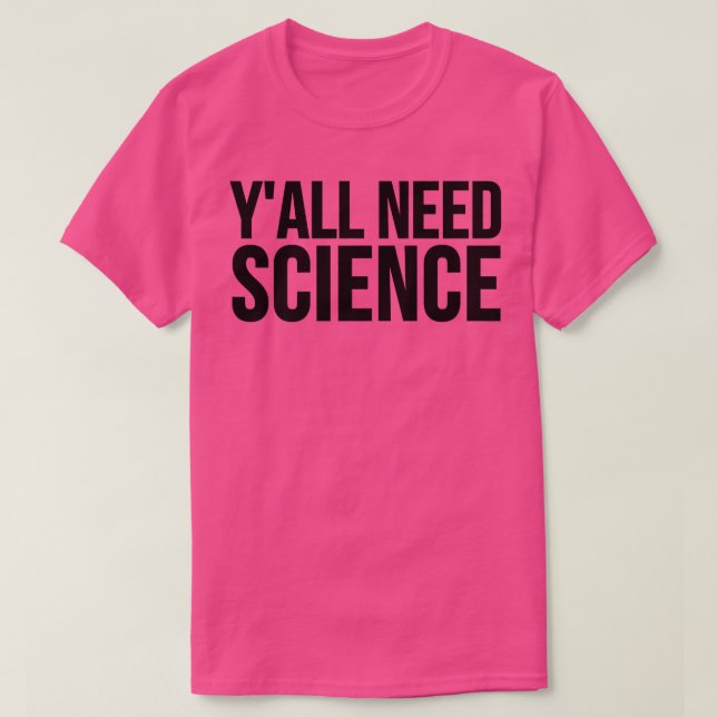 Y'all Need Science - Funny Premium2586 T Shirt (Design framsida)