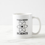 Y'all Need Science Kaffemugg<br><div class="desc">Y'all Need Science</div>