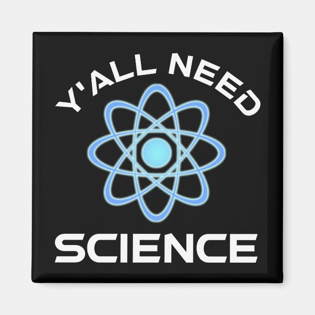 Y'all Need Science Magnet (Framsidan)