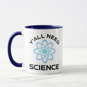 Y'all Need Science Mugg