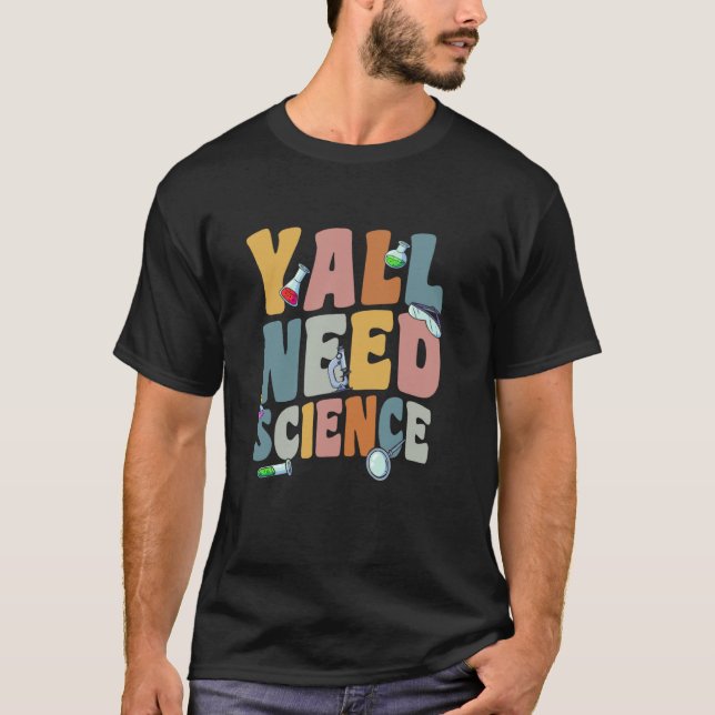 Y'all Need Science Nerd Physics Math Geek Graphic T Shirt (Framsida)