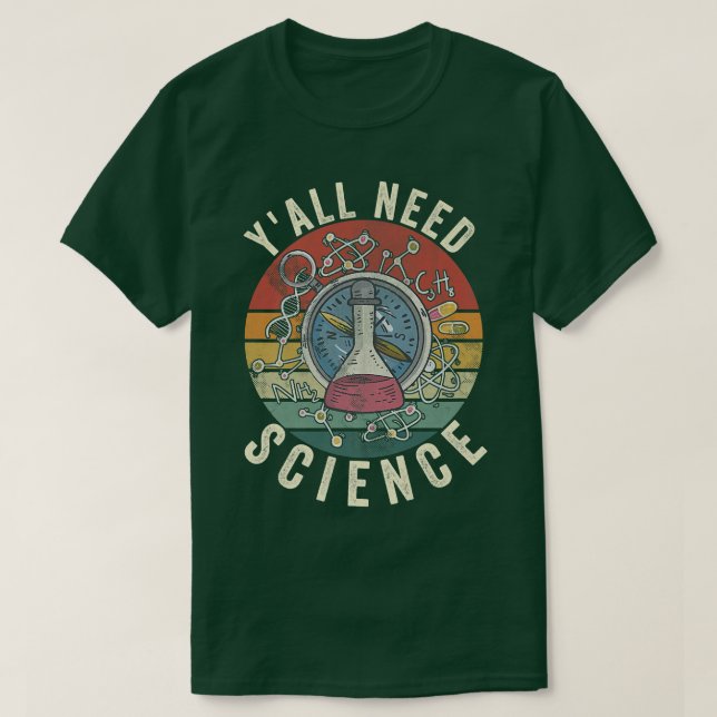 Y'all Need Science retro science älskare-lärarstu T Shirt (Design framsida)