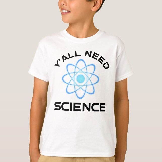 Y'all Need Science T Shirt (Framsida)