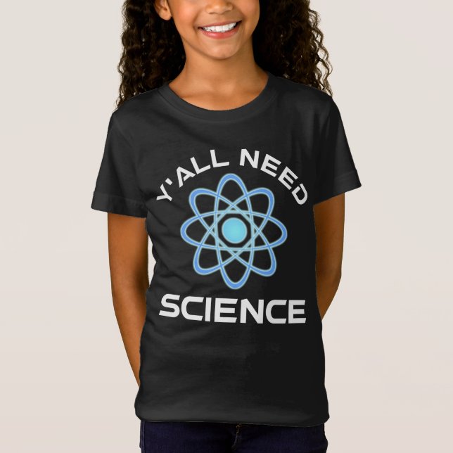 Y'all Need Science T Shirt (Framsida)