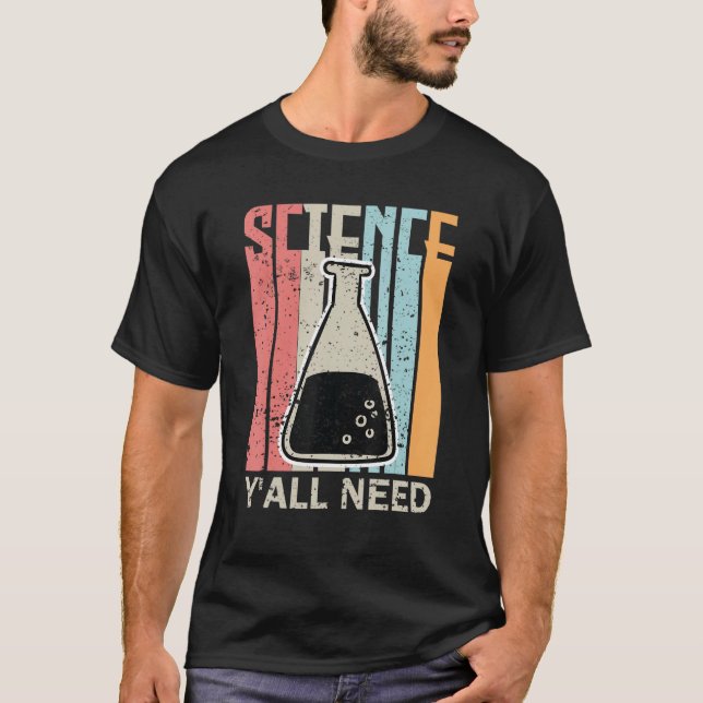 Y'all Need Science Teacher Matching Science Studen T Shirt (Framsida)
