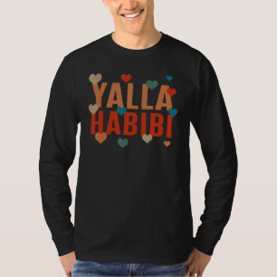 Yalla Habibi Låt oss gå min kära muslimska vän Ara T Shirt