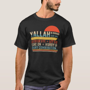 Yallah Definition Arabiska muslim Hälsning Eid Isl T Shirt
