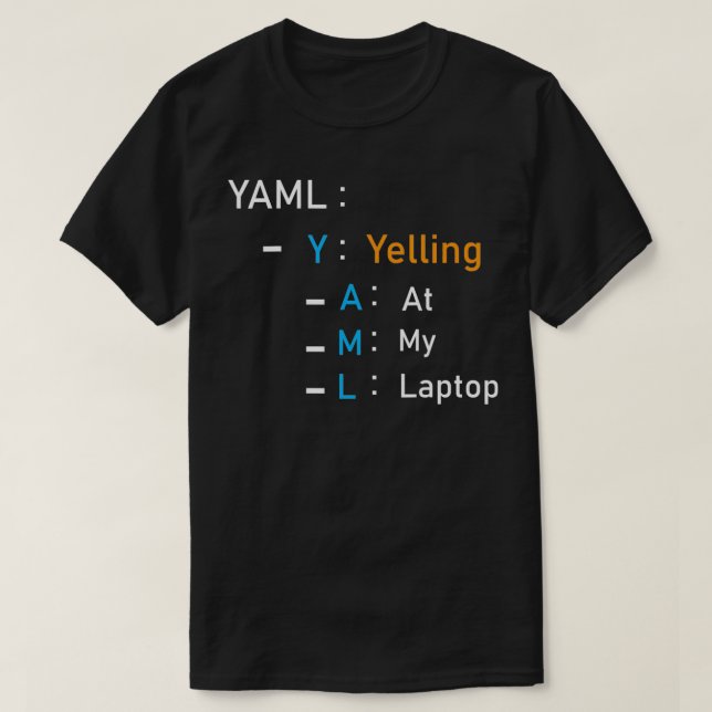 Yaml Yelling at My Laptops  T Shirt (Design framsida)