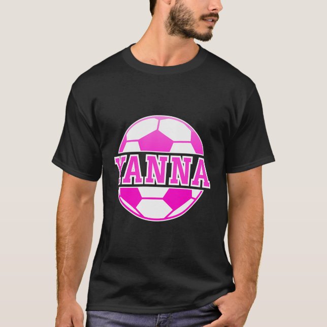 Yanna Namn Girls Soccer Play Sportfantast B T Shirt (Framsida)