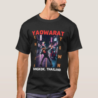 Yaowarat China Town Bangkok - Funny BKK Vacation A T Shirt