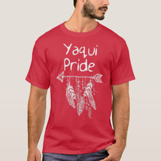Yaqui Pride Native American Pride Proud Manar Wome T Shirt