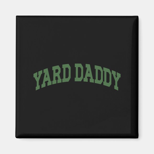 Yard Daddy Funny Lawn Mowing Dad Gardening Dad _1  Magnet (Framsidan)