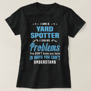 Yard Spotter T Shirt