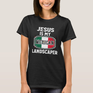 Yard Work Jokes Jesus är mitt mexikanska landskap T Shirt