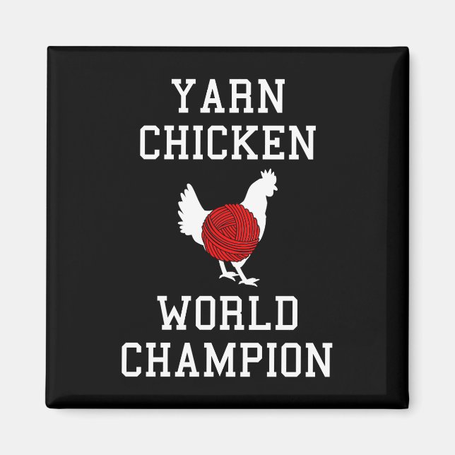 Yarn Chicken World Champion Funny Knitting Crochet Magnet (Framsidan)