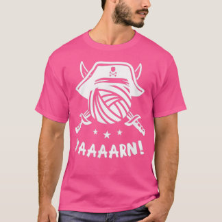 Yarn Knitting Pirate Quote Phrase Humor  T Shirt